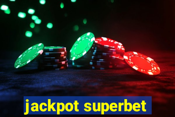 jackpot superbet